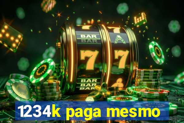 1234k paga mesmo